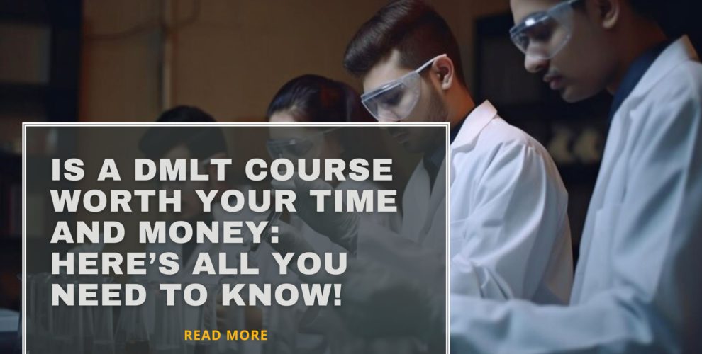 Is a DMLT Course Worth Your Time and Money?